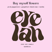 Load image into Gallery viewer, Buy Myself Flowers